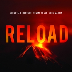 Sebastian Ingrosso & Tommy Trash Ft. John Martin - Reload
